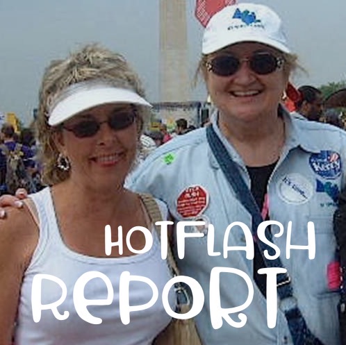 Hot Flash Report - Ann Rose and Diane Derzis